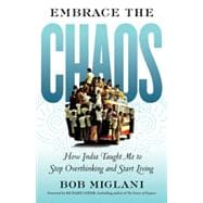 Embrace the Chaos How India Taught Me to Stop Overthinking and Start Living