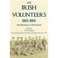 The Irish Volunteers 1913-1915 Recollections and Documents
