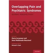 Overlapping Pain and Psychiatric Syndromes Global Perspectives