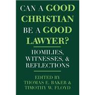 Can a Good Christian Be a Good Lawyer?