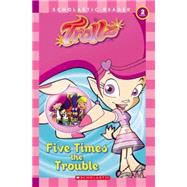 Five Times The Trouble