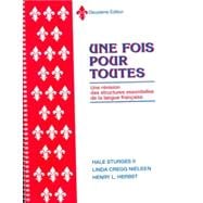 Une Fois Pour Toutes: Une Revision Des Structures Essentielles De LA Langue Francaise