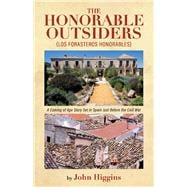 The Honorable Outsiders A Coming of Age Story Set in Spain Just Before the Civil War