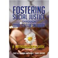 Fostering Social Justice through Qualitative Inquiry