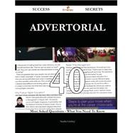 Advertorial 40 Success Secrets - 40 Most Asked Questions On Advertorial - What You Need To Know