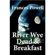 River Wye Dead & Breakfast A Chief Inspector Cam Fergus Mystery
