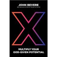 X: Multiply Your God-Given Potential