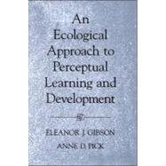 An Ecological Approach to Perceptual Learning and Development