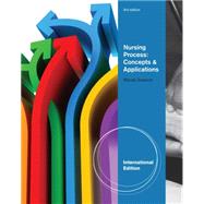 Nursing Process: Concepts and Applications, International Edition, 3rd Edition