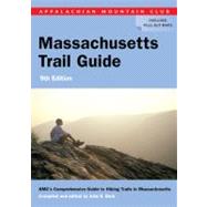 AMC Massachusetts Trail Guide, 9th AMC's Comprehensive Guide to Hiking Trails in Massachusetts