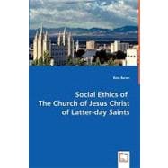 Social Ethics of the Church of Jesus Christ of Latter-day Saints