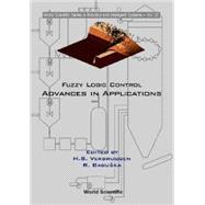 Fuzzy Logic Control : Advances in Applications