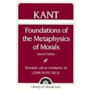 Immanuel Kant Foundations of the Metaphysics of Morals