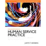 Foundations in Human Services Practice A Generalist Perspective on Individual, Agency, and Community