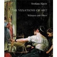 The Vexations of Art; Velázquez and Others