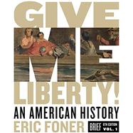 eBook - Give Me Liberty!: An American History (Brief sixth Edition) (Vol. One-Volume)