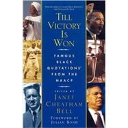 Till Victory Is Won Famous Black Quotations From the NAACP