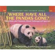 Where Have All the Pandas Gone? : Questions and Answers about Endangered Species
