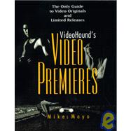 Videohound's Video Premieres : The Only Guide to Video Originals and Limited Releases