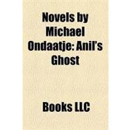 Novels by Michael Ondaatje : The English Patient, Anil's Ghost, in the Skin of a Lion, Divisadero, Coming Through Slaughter