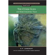 The Other Gods and More Unearthly Tales (Barnes & Noble Library of Essential Reading)