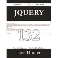 Jquery: 132 Most Asked Questions on Jquery - What You Need to Know