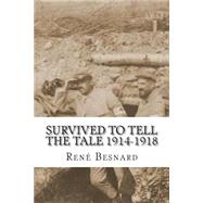 Survived to Tell the Tale 1914-1918