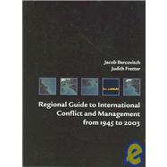 Regional Guide to International Conflict and Management From 1945 to 2003