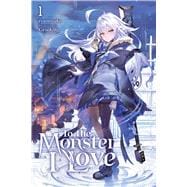 To the Monster I Love, Vol. 1 (novel)