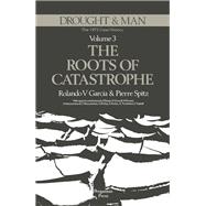 Drought and Man: The 1972 Case History : The Roots of Catastrophe