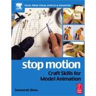 Stop Motion : Craft Skills for Model Animation