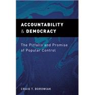 Accountability and Democracy The Pitfalls and Promise of Popular Control