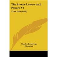 The Stonor Letters And Papers Vol 1: 1290-1483