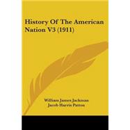 History of the American Nation V3