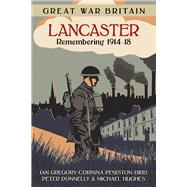 Great War Britain Lancaster Remembering 1914-18