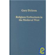 Religious Enthusiasm in the Medieval West: Revivals, Crusades, Saints