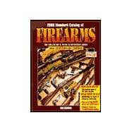 2000 Standard Catalog of Firearms : The Collectors Price and Reference Guide