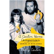 A Carlin Home Companion Growing Up with George