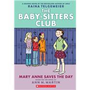 Mary Anne Saves the Day: A Graphic Novel (The Baby-sitters Club #3)