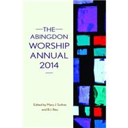 The Abingdon Worship Annual 2014