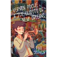 Vernon Poche & The Ghosts of New Orleans A Novel