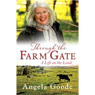 Through the Farm Gate: A country memoir