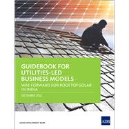 Guidebook for Utilities-Led Business Models Way Forward for Rooftop Solar in India