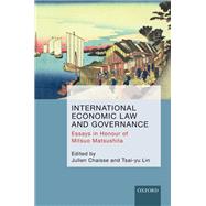International Economic Law and Governance Essays in Honour of Mitsuo Matsushita