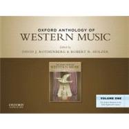 Oxford Anthology of Western Music Volume One: The Earliest Notations to the Early Eighteenth Century