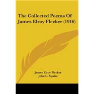 The Collected Poems Of James Elroy Flecker