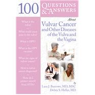 100 Questions  &  Answers About Vulvar Cancer and Other Diseases of the Vulva and Vagina