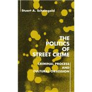 The Politics of Street Crime