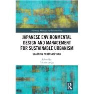 Japanese Environmental Design and Management for Sustainable Urbanism