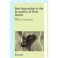 New Approaches to the Economics of Plant Health